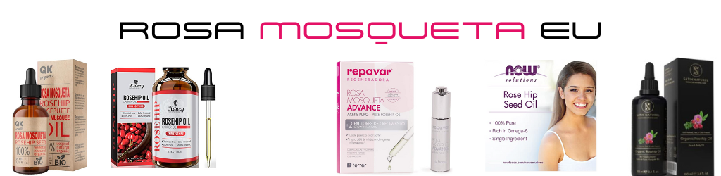 Shopping Rosa Mosqueta Europa - Los Mejores Productos Con Rosa Mosqueta Puro o combinado